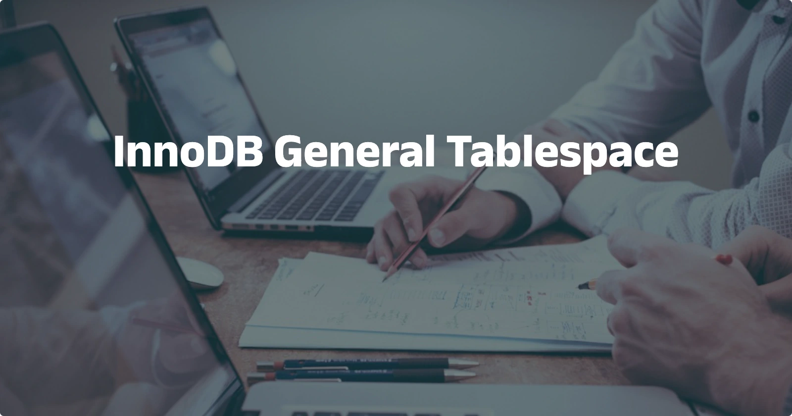 Day71【概念解析】 InnoDB General Tablespace